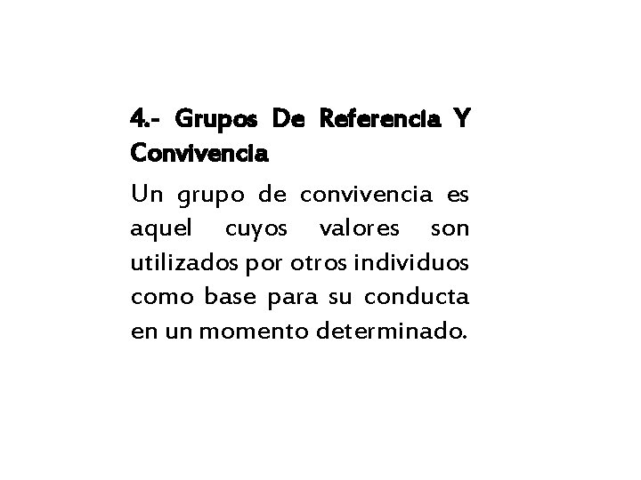 4. - Grupos De Referencia Y Convivencia Un grupo de convivencia es aquel cuyos