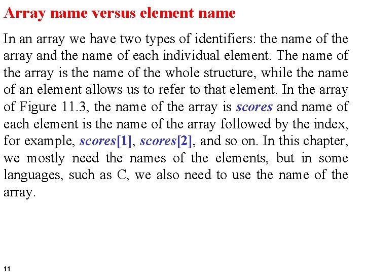 Array name versus element name In an array we have two types of identifiers: