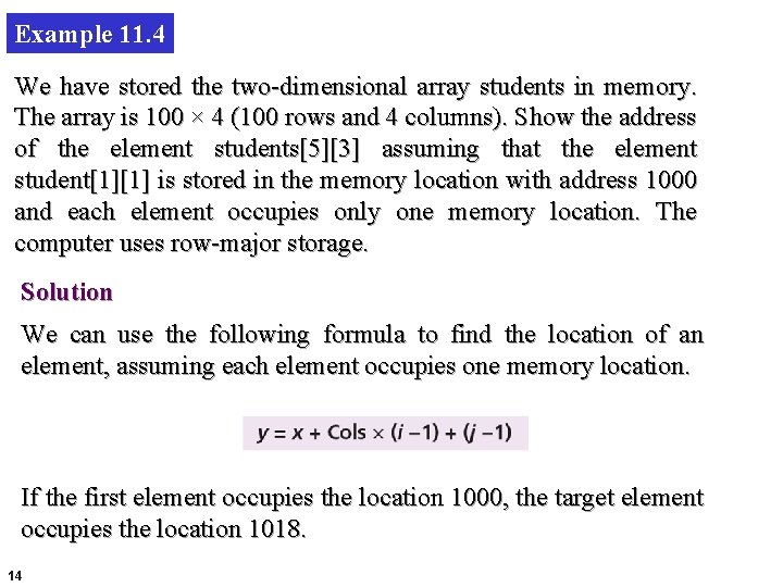 Example 11. 4 We have stored the two-dimensional array students in memory. The array