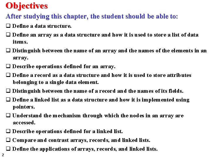 Objectives After studying this chapter, the student should be able to: q Define a