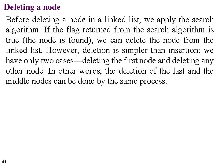 Deleting a node Before deleting a node in a linked list, we apply the