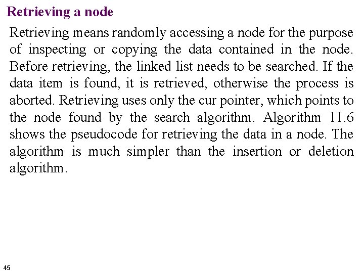 Retrieving a node Retrieving means randomly accessing a node for the purpose of inspecting