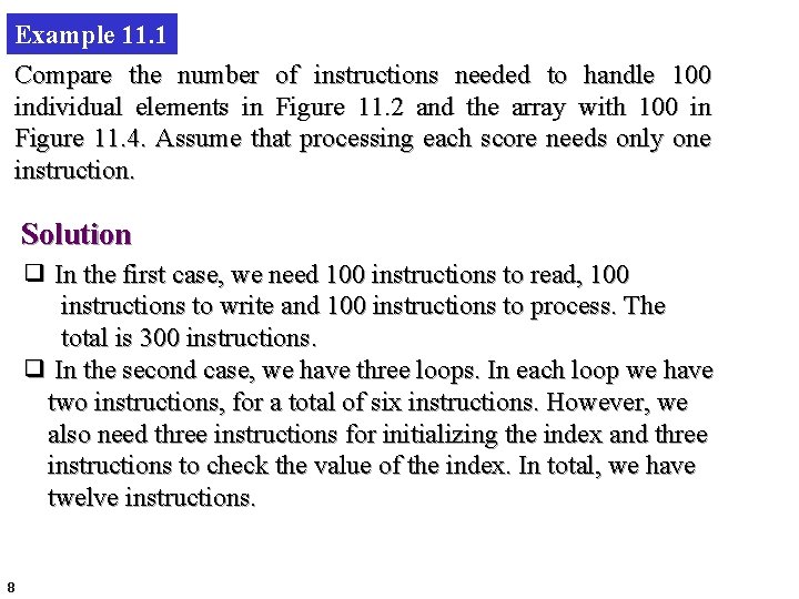Example 11. 1 Compare the number of instructions needed to handle 100 individual elements
