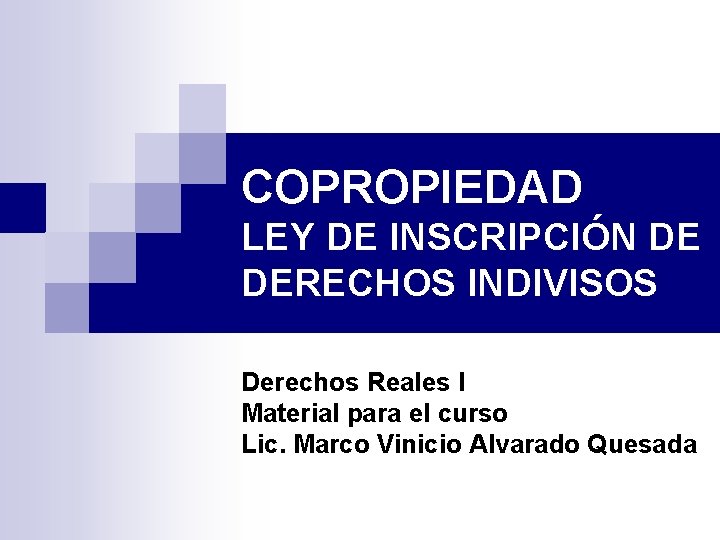 COPROPIEDAD LEY DE INSCRIPCIÓN DE DERECHOS INDIVISOS Derechos Reales I Material para el curso