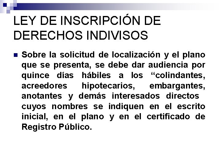 LEY DE INSCRIPCIÓN DE DERECHOS INDIVISOS n Sobre la solicitud de localización y el