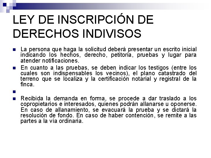 LEY DE INSCRIPCIÓN DE DERECHOS INDIVISOS n n La persona que haga la solicitud