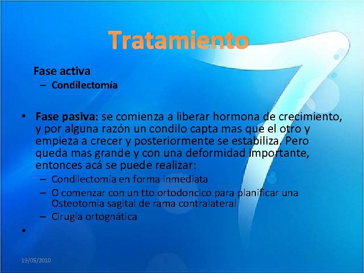 Tratamiento Fase activa – Condilectomía • Fase pasiva: se comienza a liberar hormona de