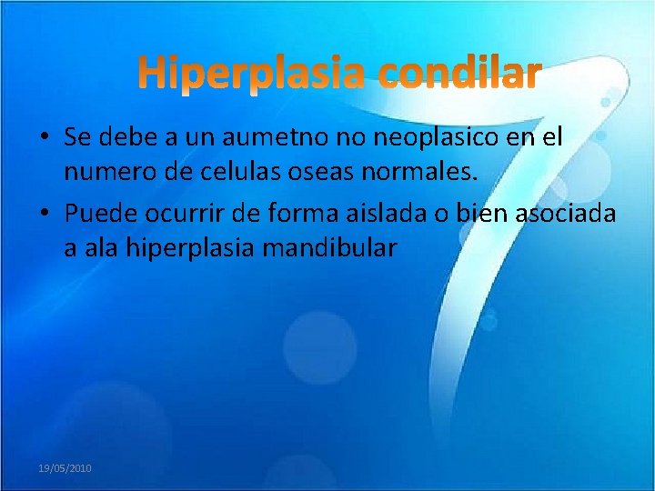  • Se debe a un aumetno no neoplasico en el numero de celulas