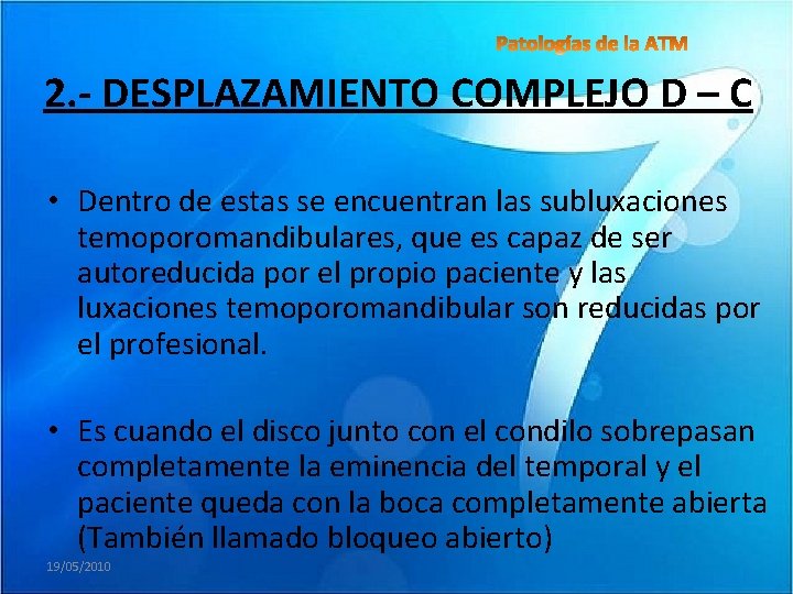 2. - DESPLAZAMIENTO COMPLEJO D – C • Dentro de estas se encuentran las