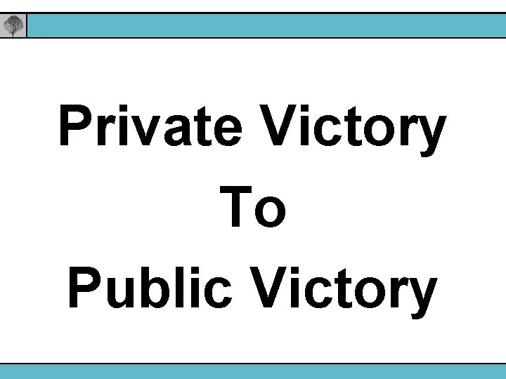 Private Victory To Public Victory 
