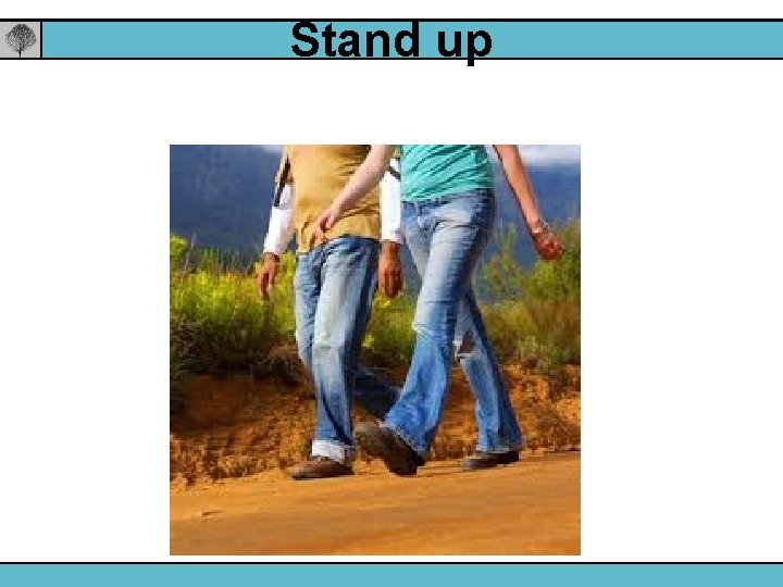 Stand up 