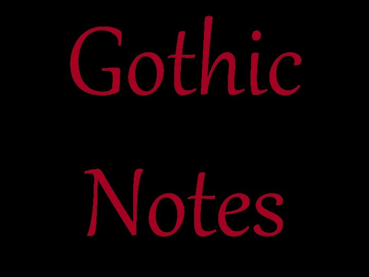 Gothic Notes 