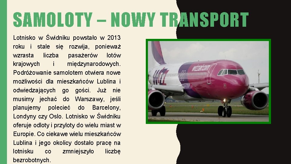 SAMOLOTY – NOWY TRANSPORT Lotnisko w Świdniku powstało w 2013 roku i stale się
