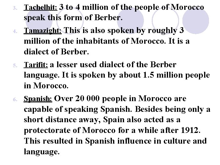 3. 4. 5. 6. Tachelhit: 3 to 4 million of the people of Morocco