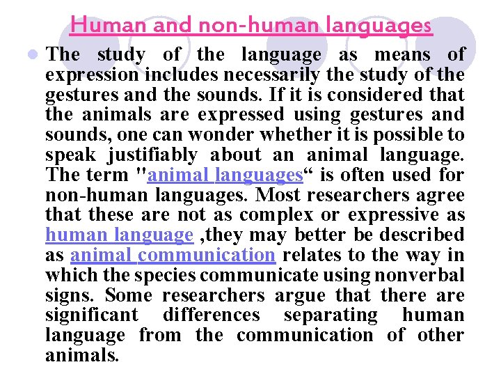Human and non-human languages l The study of the language as means of expression