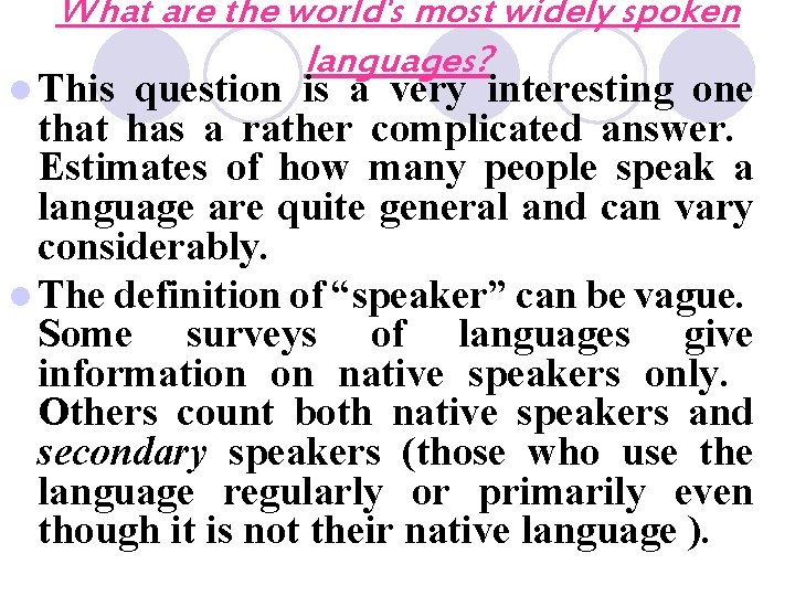 What are the world's most widely spoken languages? l This question is a very