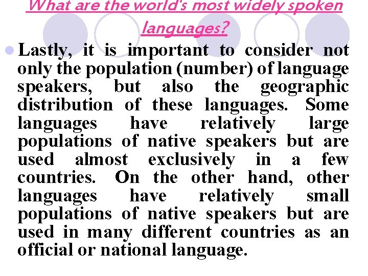 What are the world's most widely spoken languages? l Lastly, it is important to