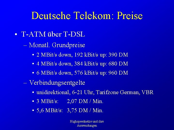 Deutsche Telekom: Preise • T-ATM über T-DSL – Monatl. Grundpreise • 2 MBit/s down,
