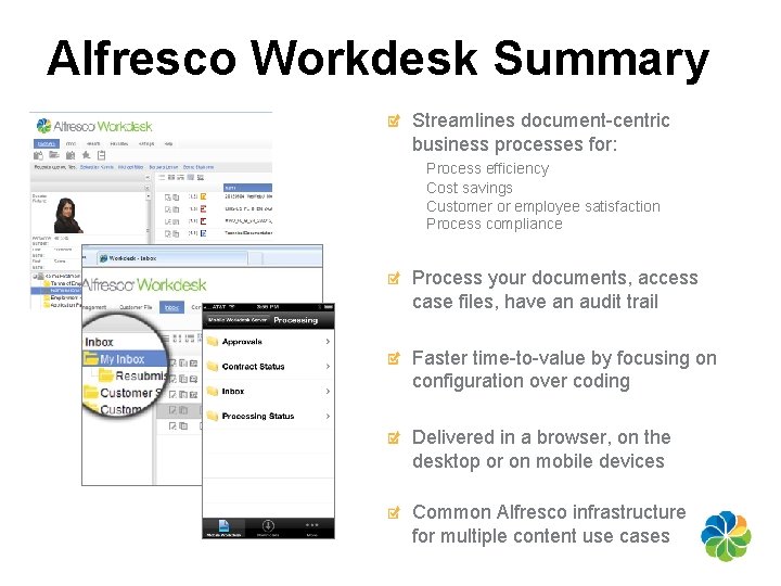 Alfresco Workdesk Summary Streamlines document-centric business processes for: Process efficiency Cost savings Customer or