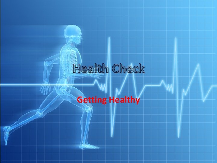 Health Check Getting Healthy Health Check Getting Healthy