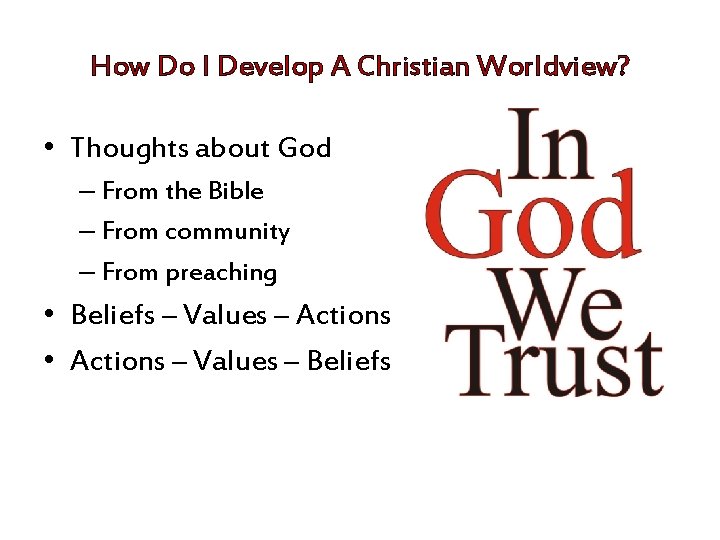 How Do I Develop A Christian Worldview? • Thoughts about God – From the How Do I Develop A Christian Worldview? • Thoughts about God – From the