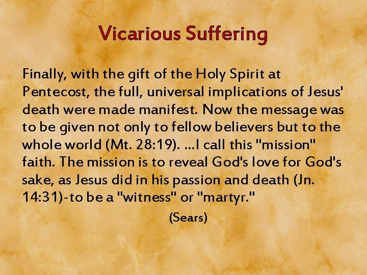 Vicarious Suffering Finally, with the gift of the Holy Spirit at Pentecost, the full, Vicarious Suffering Finally, with the gift of the Holy Spirit at Pentecost, the full,