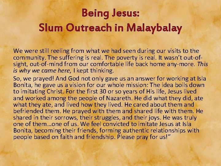 Being Jesus: Slum Outreach in Malaybalay We were still reeling from what we had Being Jesus: Slum Outreach in Malaybalay We were still reeling from what we had