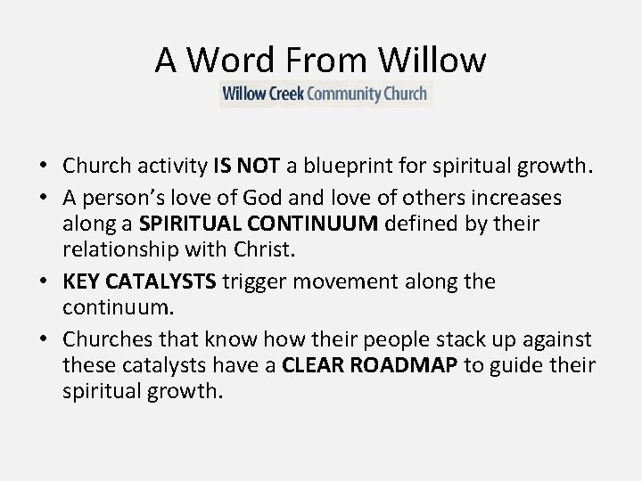 A Word From Willow • Church activity IS NOT a blueprint for spiritual growth. A Word From Willow • Church activity IS NOT a blueprint for spiritual growth.