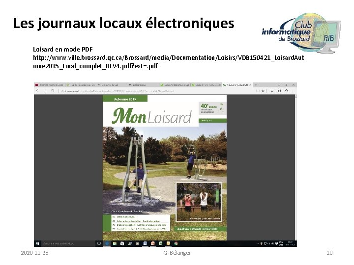 Les journaux locaux électroniques Loisard en mode PDF http: //www. ville. brossard. qc. ca/Brossard/media/Documentation/Loisirs/VDB