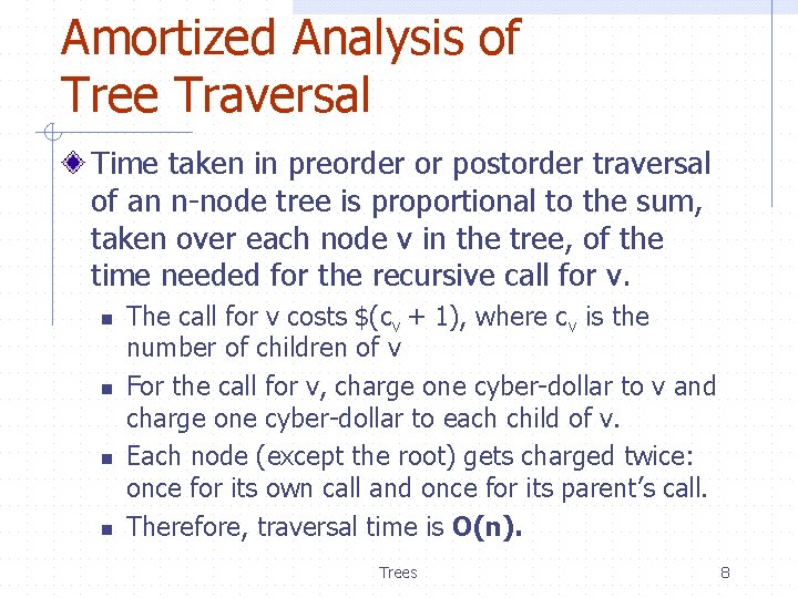 Amortized Analysis of Tree Traversal Time taken in preorder or postorder traversal of an