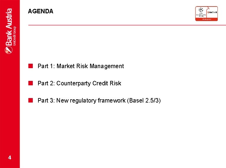 AGENDA 4 < Part 1: Market Risk Management < Part 2: Counterparty Credit Risk