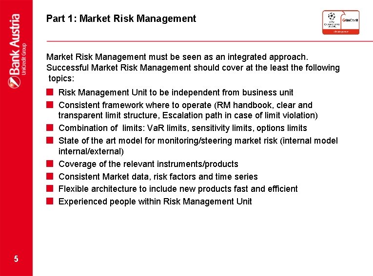 Part 1: Market Risk Management must be seen as an integrated approach. Successful Market