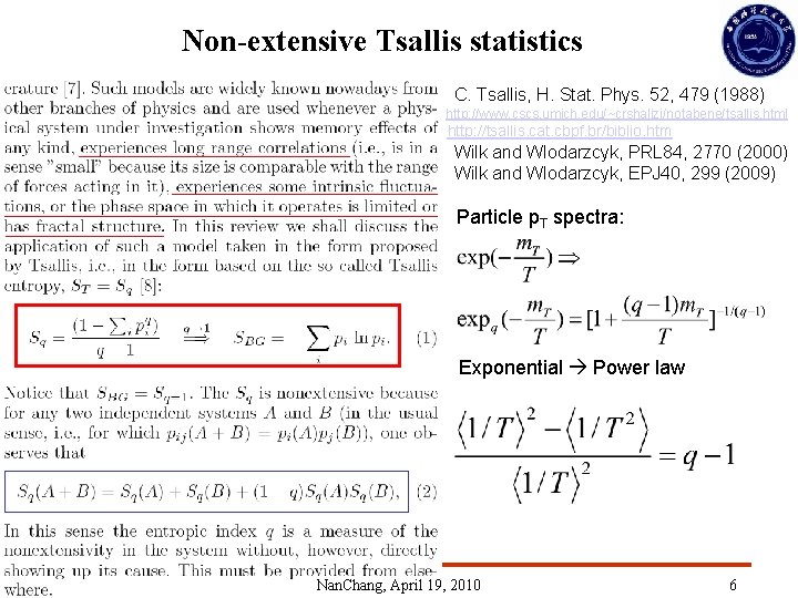 Non-extensive Tsallis statistics C. Tsallis, H. Stat. Phys. 52, 479 (1988) http: //www. cscs. Non-extensive Tsallis statistics C. Tsallis, H. Stat. Phys. 52, 479 (1988) http: //www. cscs.