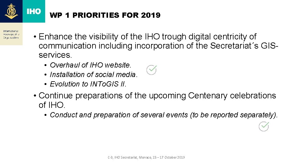 WP 1 PRIORITIES FOR 2019 • Enhance the visibility of the IHO trough digital