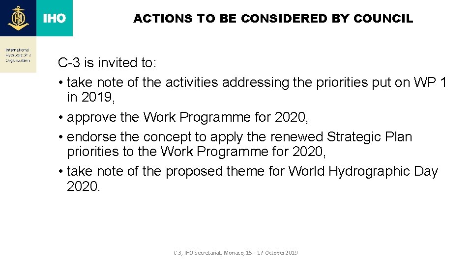 ACTIONS TO BE CONSIDERED BY COUNCIL C-3 is invited to: • take note of