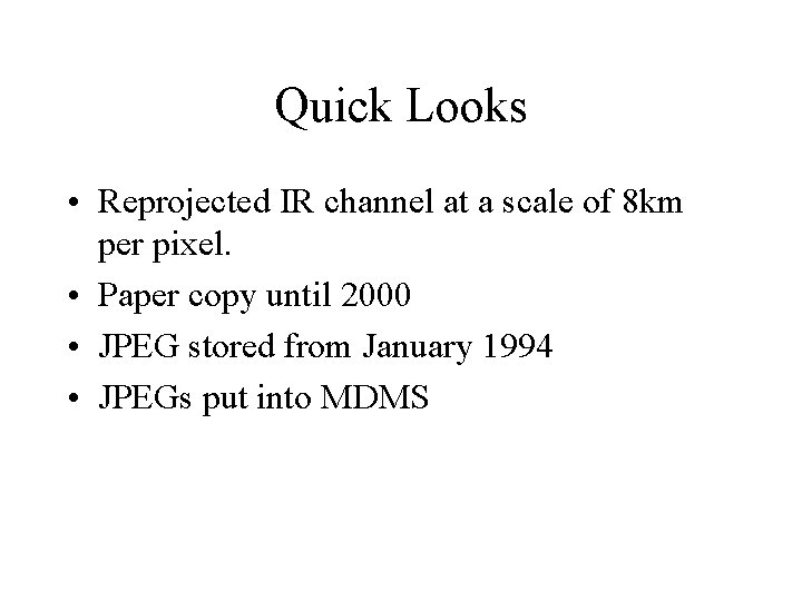 Quick Looks • Reprojected IR channel at a scale of 8 km per pixel.