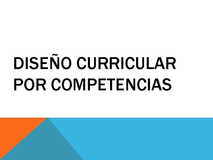 DISEÑO CURRICULAR POR COMPETENCIAS 