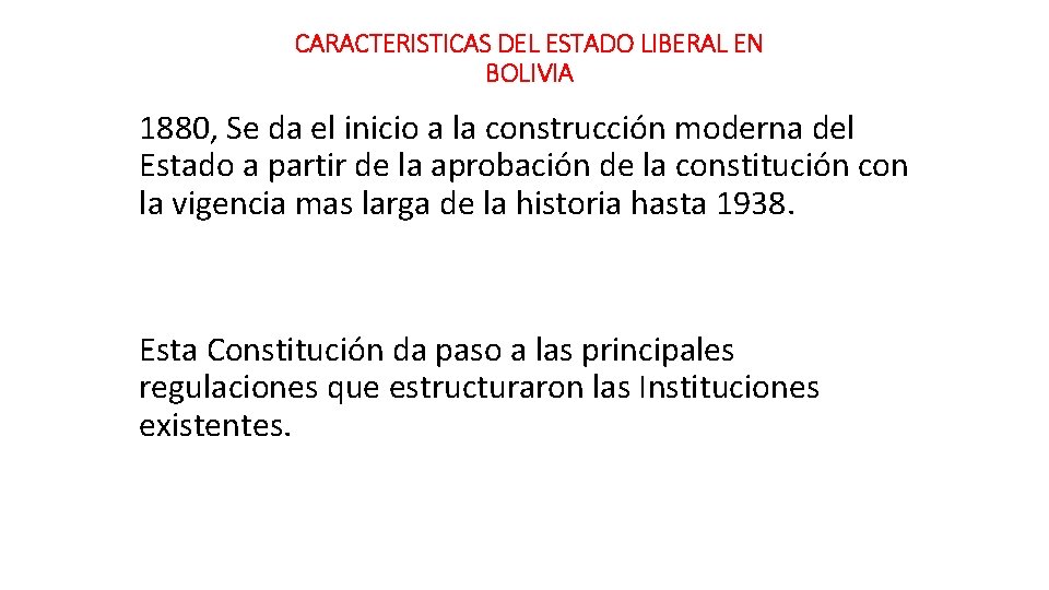 CARACTERISTICAS DEL ESTADO LIBERAL EN BOLIVIA 1880, Se da el inicio a la construcción