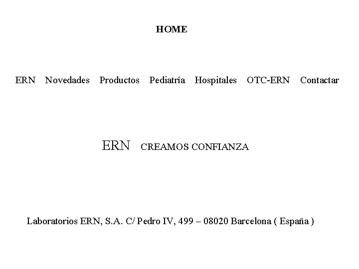 HOME ERN Novedades Productos ERN Pediatría Hospitales OTC-ERN Contactar CREAMOS CONFIANZA Laboratorios ERN, S.