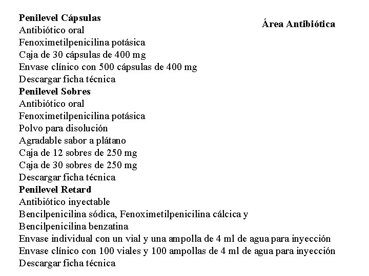 Penilevel Cápsulas Área Antibiótico oral Fenoximetilpenicilina potásica Caja de 30 cápsulas de 400 mg