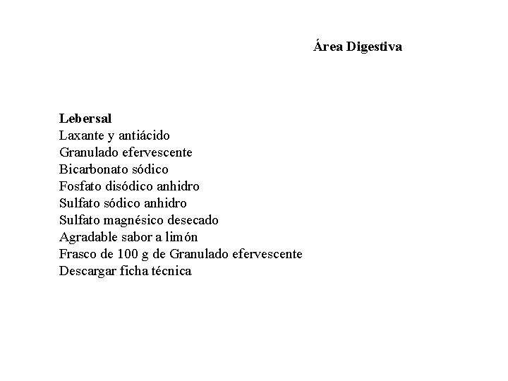 Área Digestiva Lebersal Laxante y antiácido Granulado efervescente Bicarbonato sódico Fosfato disódico anhidro Sulfato