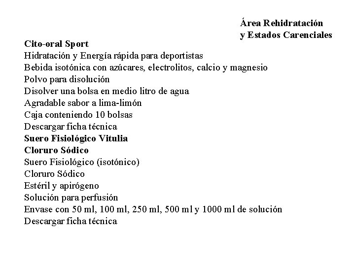 Área Rehidratación y Estados Carenciales Cito-oral Sport Hidratación y Energía rápida para deportistas Bebida Área Rehidratación y Estados Carenciales Cito-oral Sport Hidratación y Energía rápida para deportistas Bebida