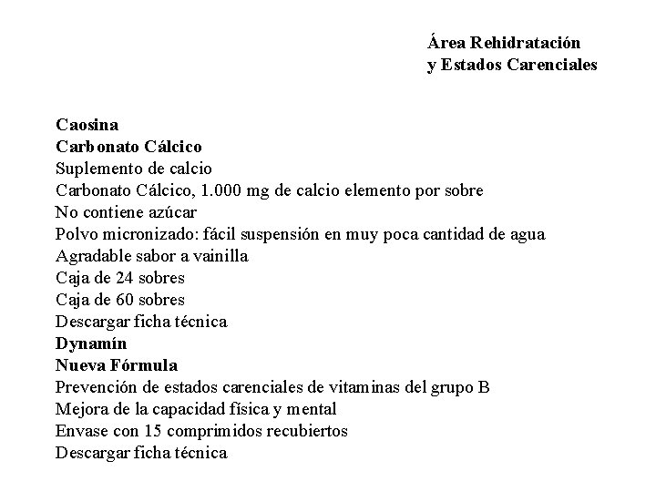 Área Rehidratación y Estados Carenciales Caosina Carbonato Cálcico Suplemento de calcio Carbonato Cálcico, 1. Área Rehidratación y Estados Carenciales Caosina Carbonato Cálcico Suplemento de calcio Carbonato Cálcico, 1.