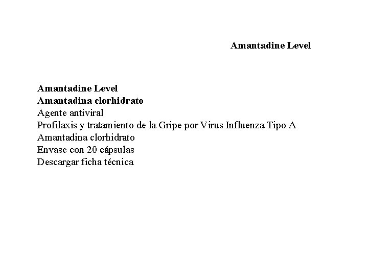 Amantadine Level Amantadina clorhidrato Agente antiviral Profilaxis y tratamiento de la Gripe por Virus