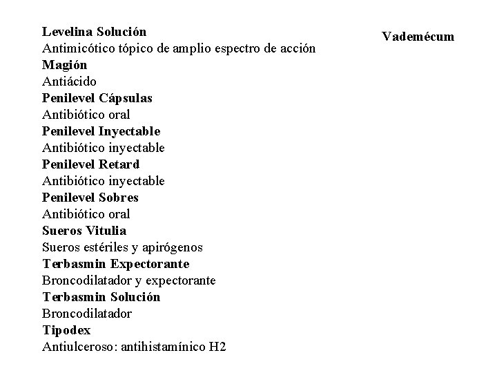 Levelina Solución Antimicótico tópico de amplio espectro de acción Magión Antiácido Penilevel Cápsulas Antibiótico