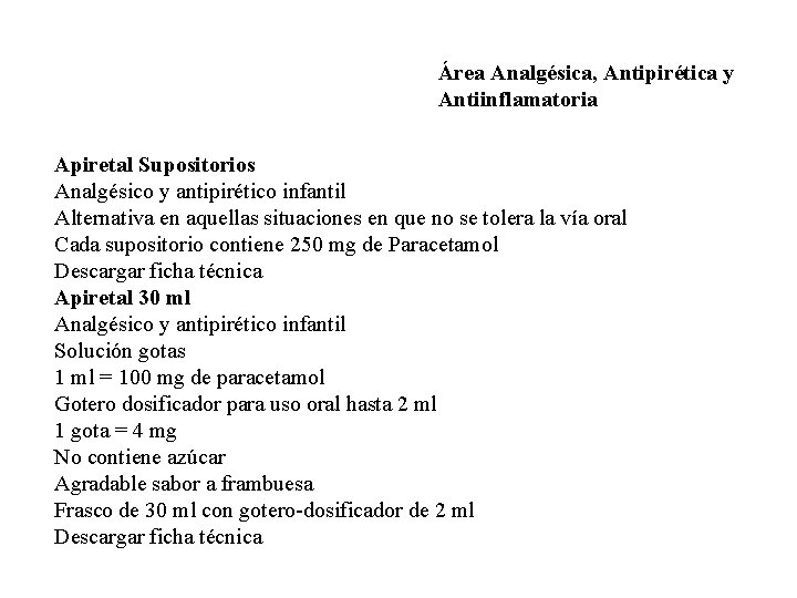 Área Analgésica, Antipirética y Antiinflamatoria Apiretal Supositorios Analgésico y antipirético infantil Alternativa en aquellas Área Analgésica, Antipirética y Antiinflamatoria Apiretal Supositorios Analgésico y antipirético infantil Alternativa en aquellas