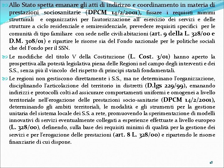  Allo Stato spetta emanare gli atti di indirizzo e coordinamento in materia di