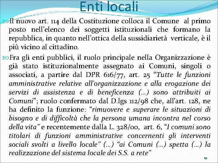 Enti locali Il nuovo art. 114 della Costituzione colloca il Comune al primo posto