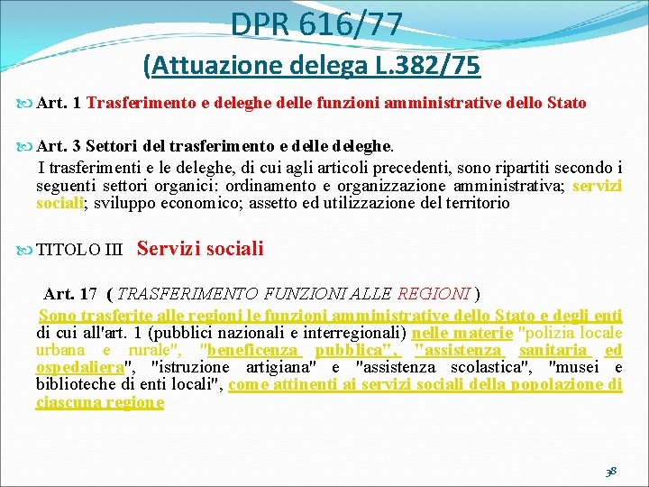 DPR 616/77 (Attuazione delega L. 382/75 Art. 1 Trasferimento e deleghe delle funzioni amministrative