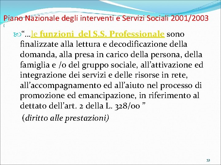 Piano Nazionale degli interventi e Servizi Sociali 2001/2003 ( “…le funzioni del S. S.